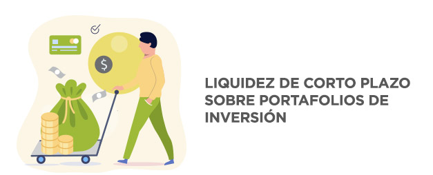 Liquidez de corto plazo sobre portafolios de inversión